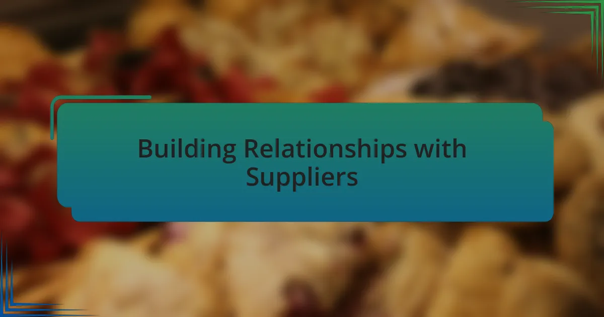 Building Relationships with Suppliers