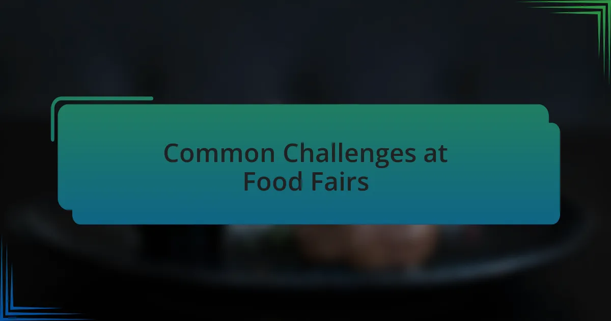 Common Challenges at Food Fairs