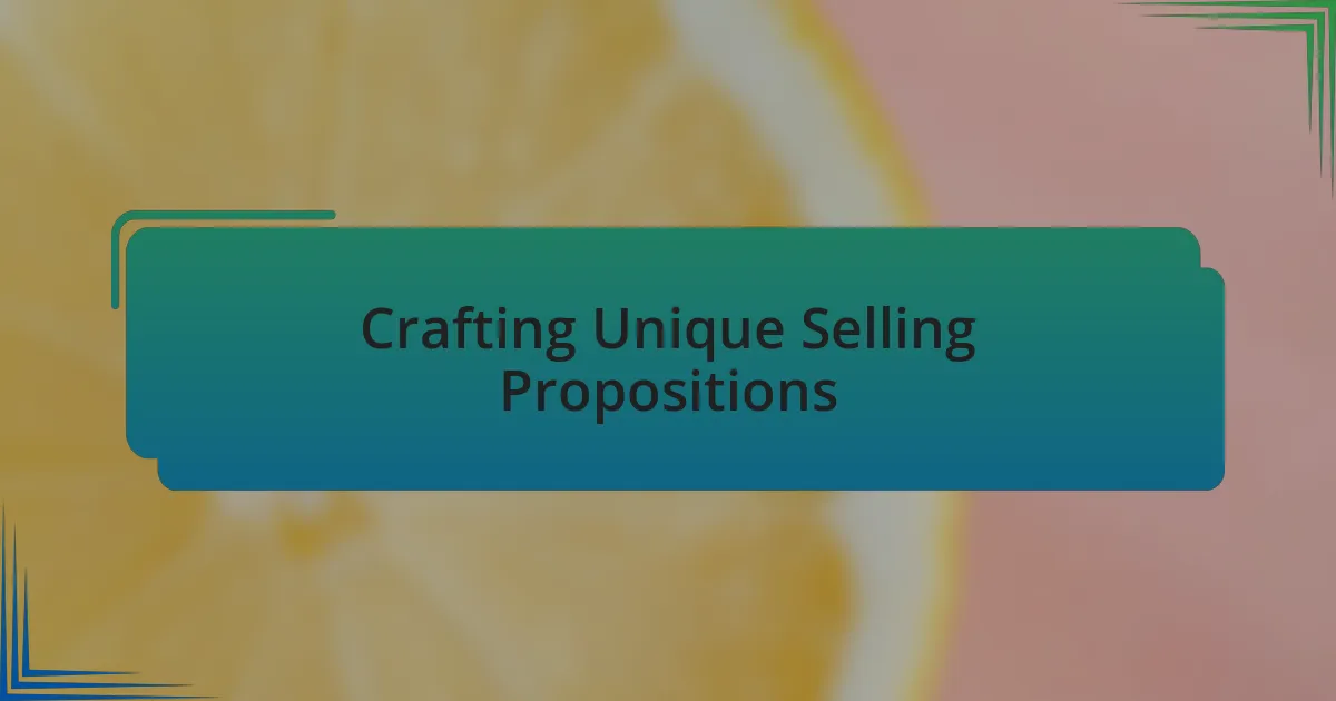 Crafting Unique Selling Propositions