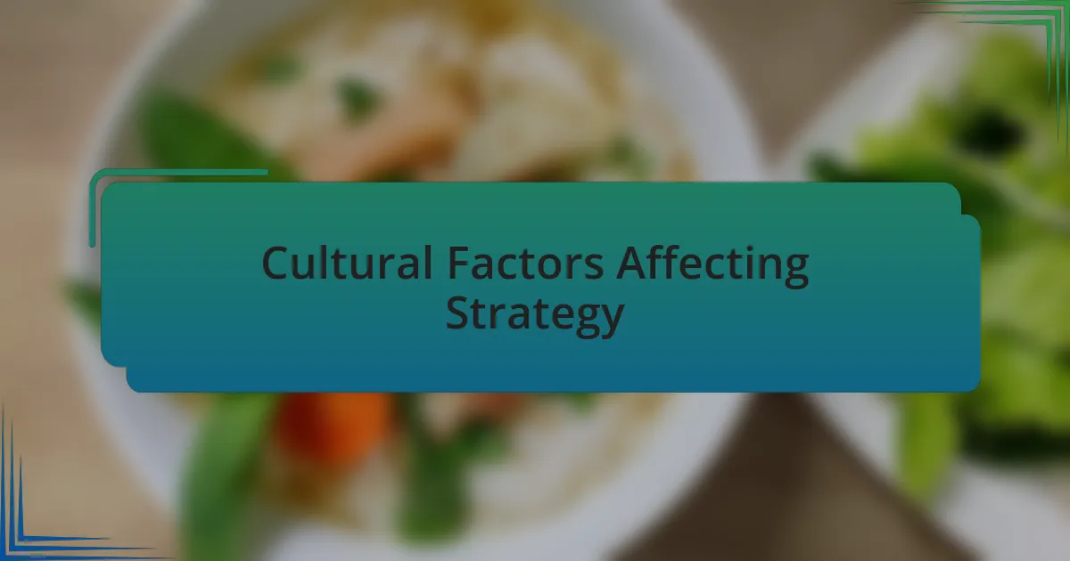 Cultural Factors Affecting Strategy