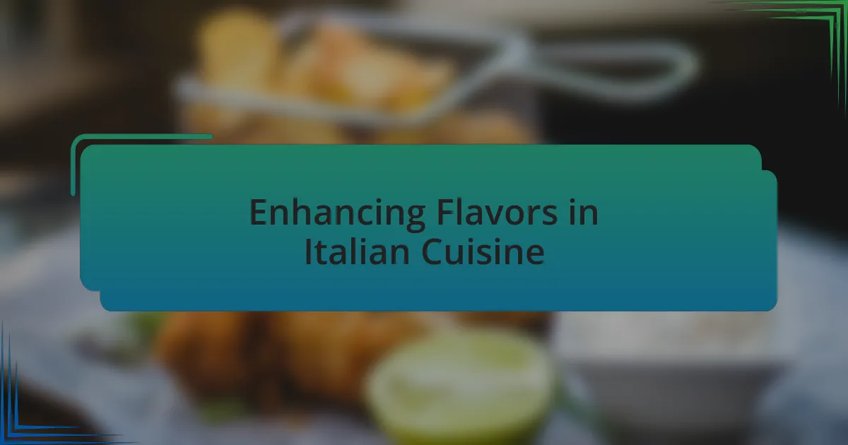 Enhancing Flavors in Italian Cuisine