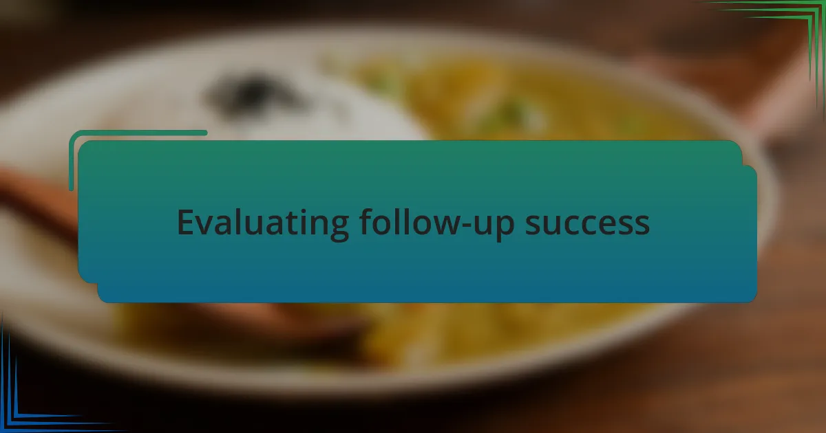 Evaluating follow-up success