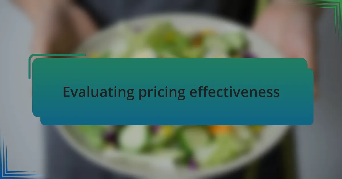 Evaluating pricing effectiveness