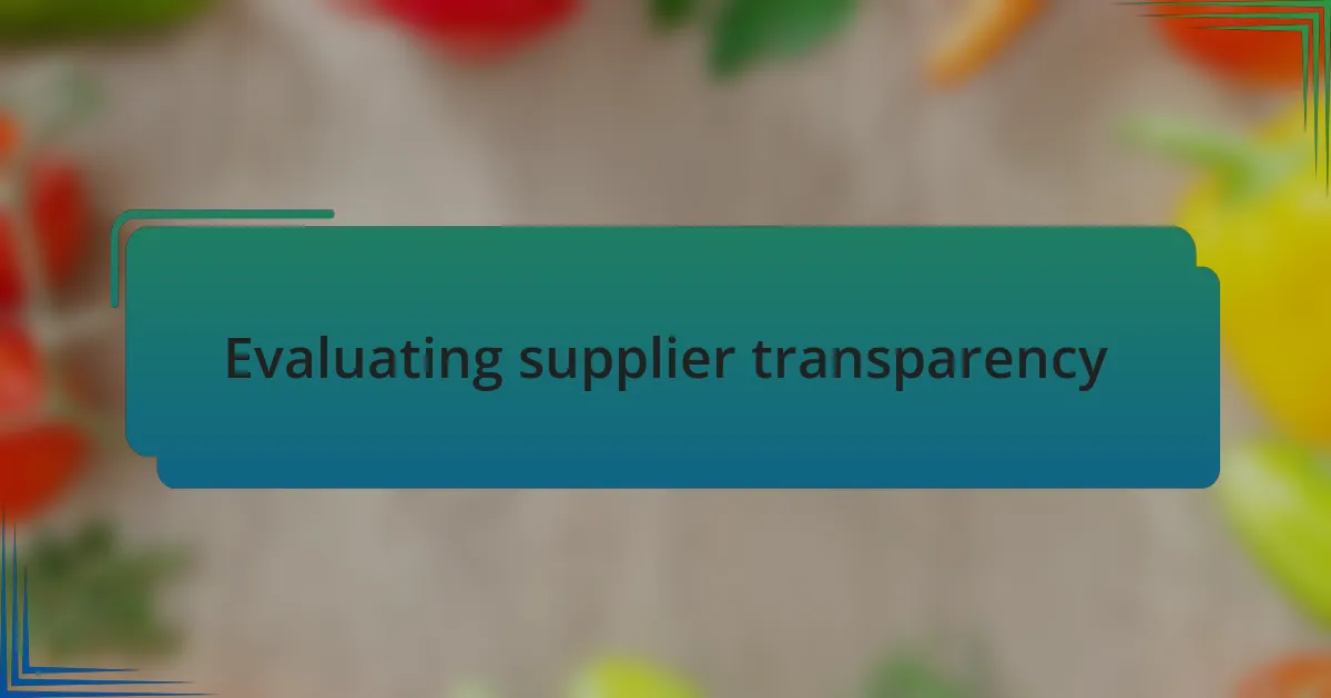 Evaluating supplier transparency