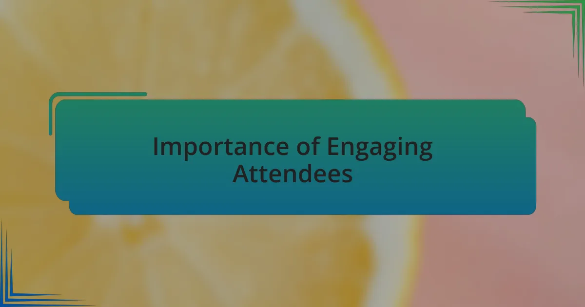 Importance of Engaging Attendees