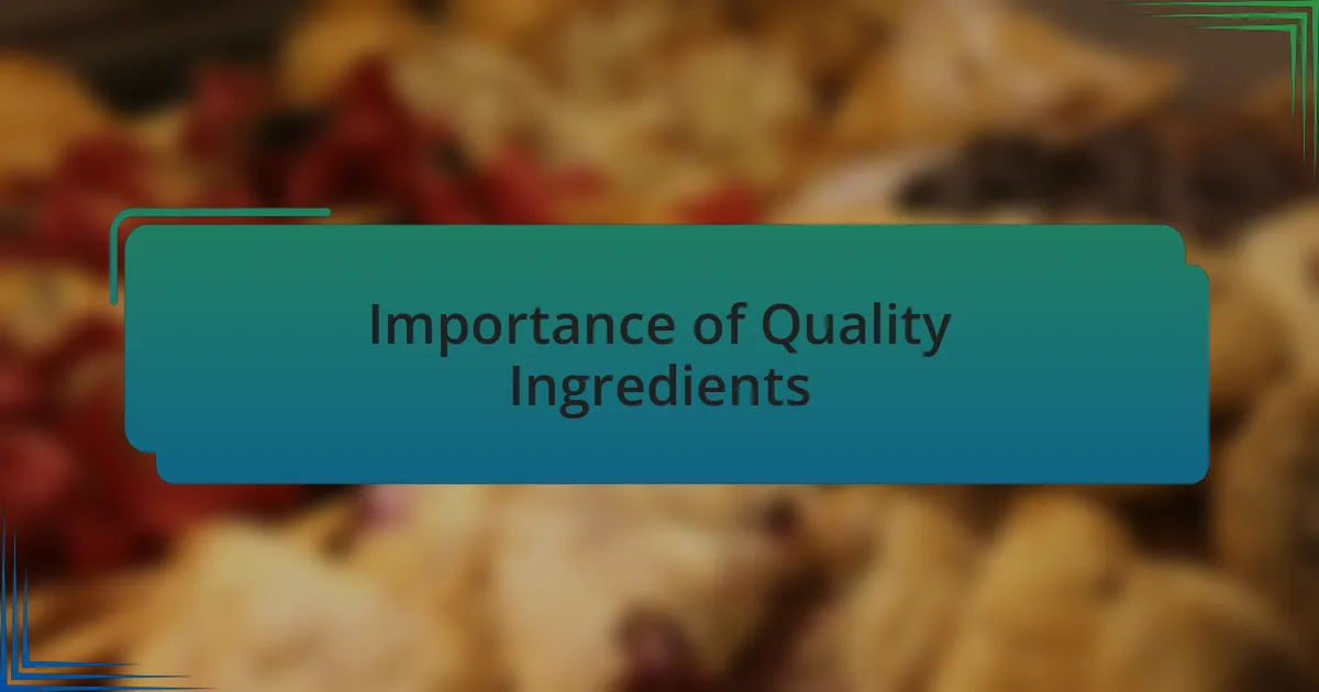 Importance of Quality Ingredients