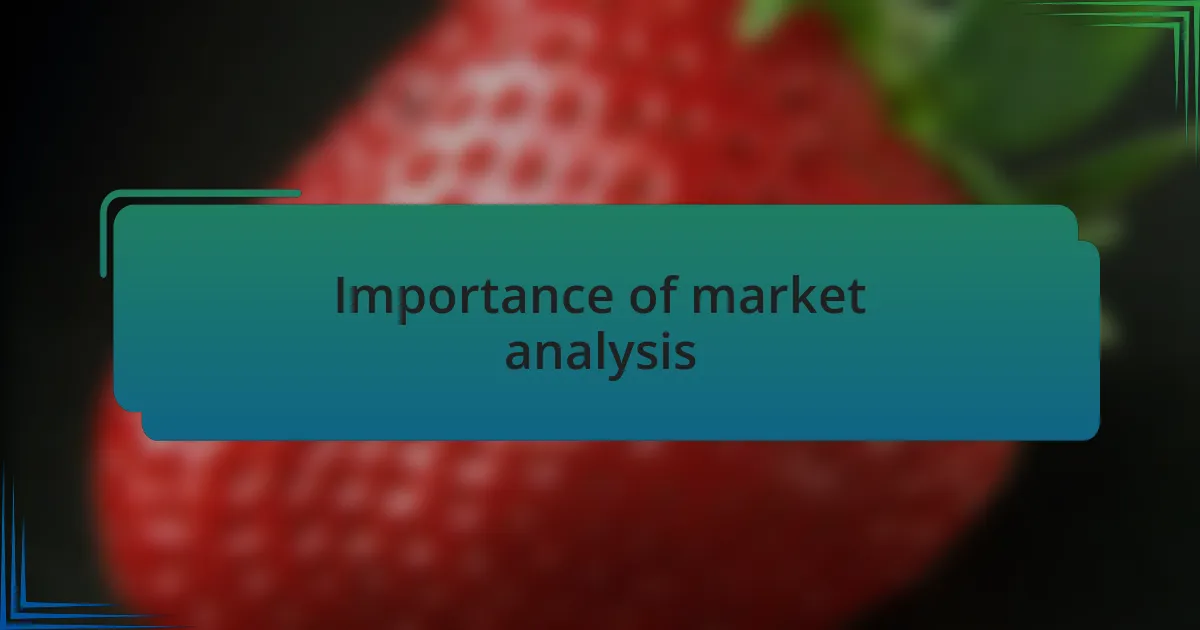 Importance of market analysis