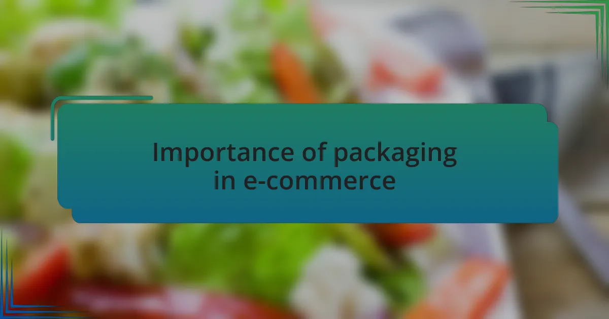 Importance of packaging in e-commerce