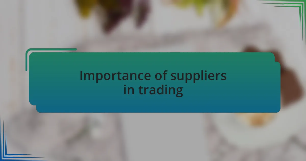 Importance of suppliers in trading