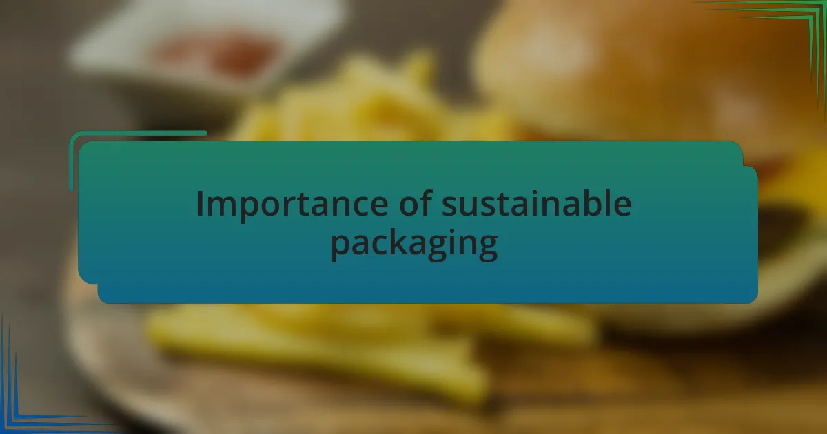 Importance of sustainable packaging