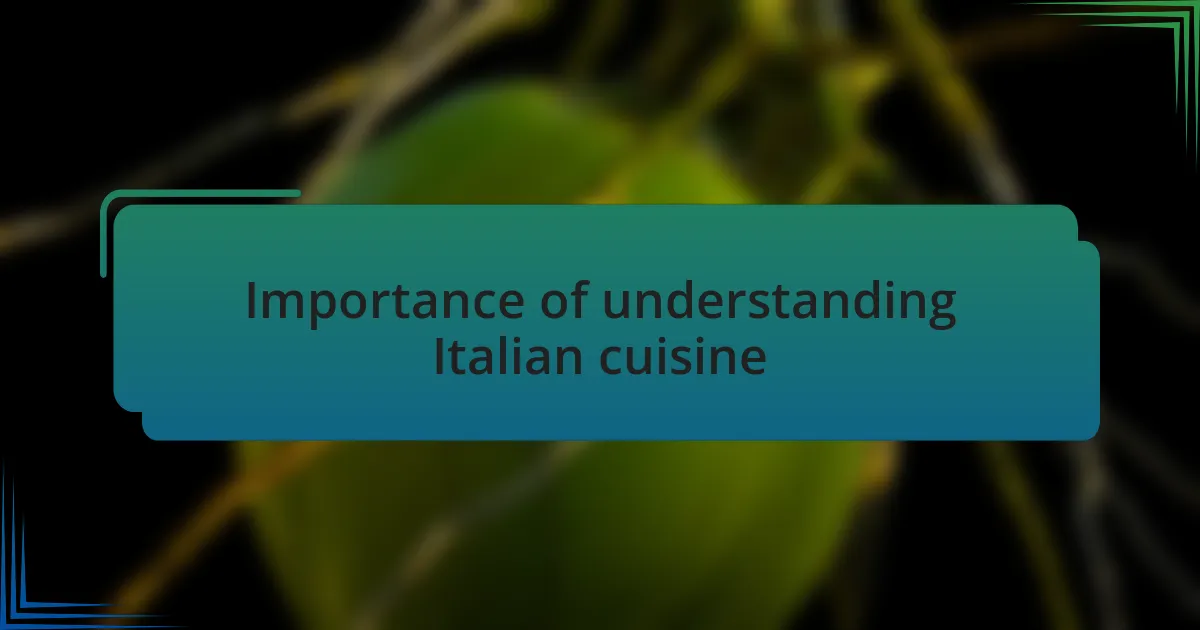 Importance of understanding Italian cuisine