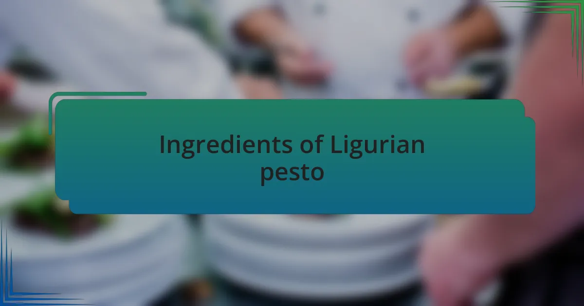 Ingredients of Ligurian pesto