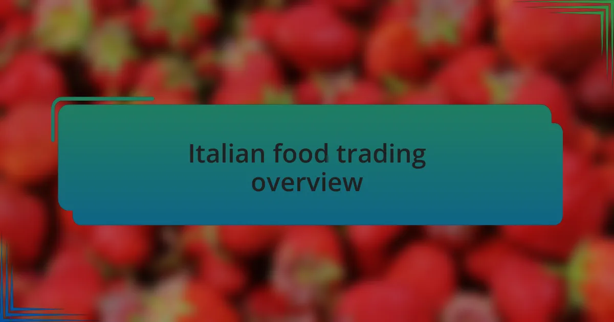 Italian food trading overview