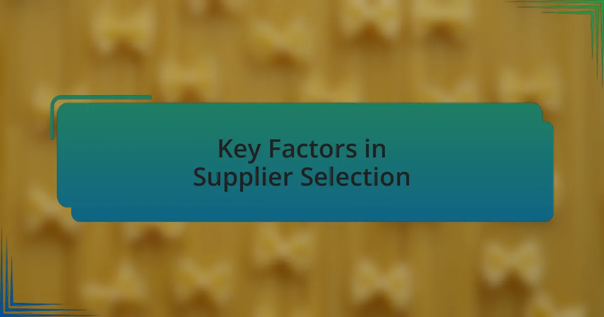 Key Factors in Supplier Selection
