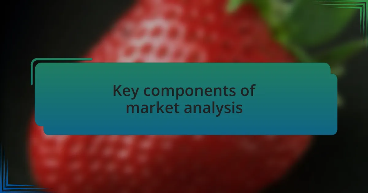 Key components of market analysis