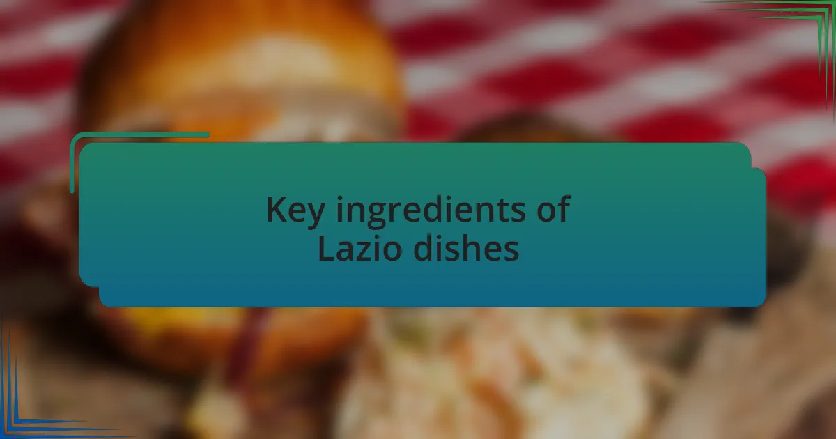 Key ingredients of Lazio dishes
