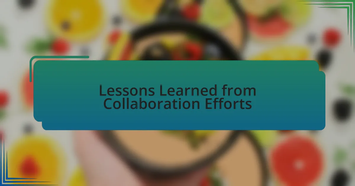 Lessons Learned from Collaboration Efforts
