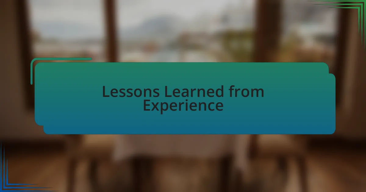 Lessons Learned from Experience