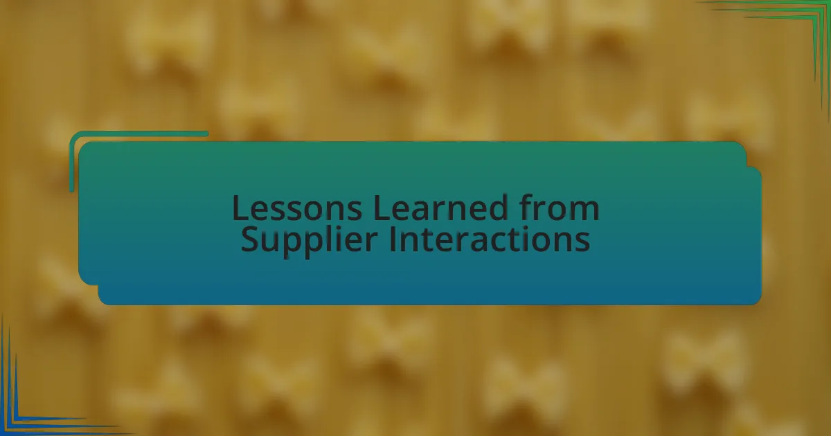 Lessons Learned from Supplier Interactions