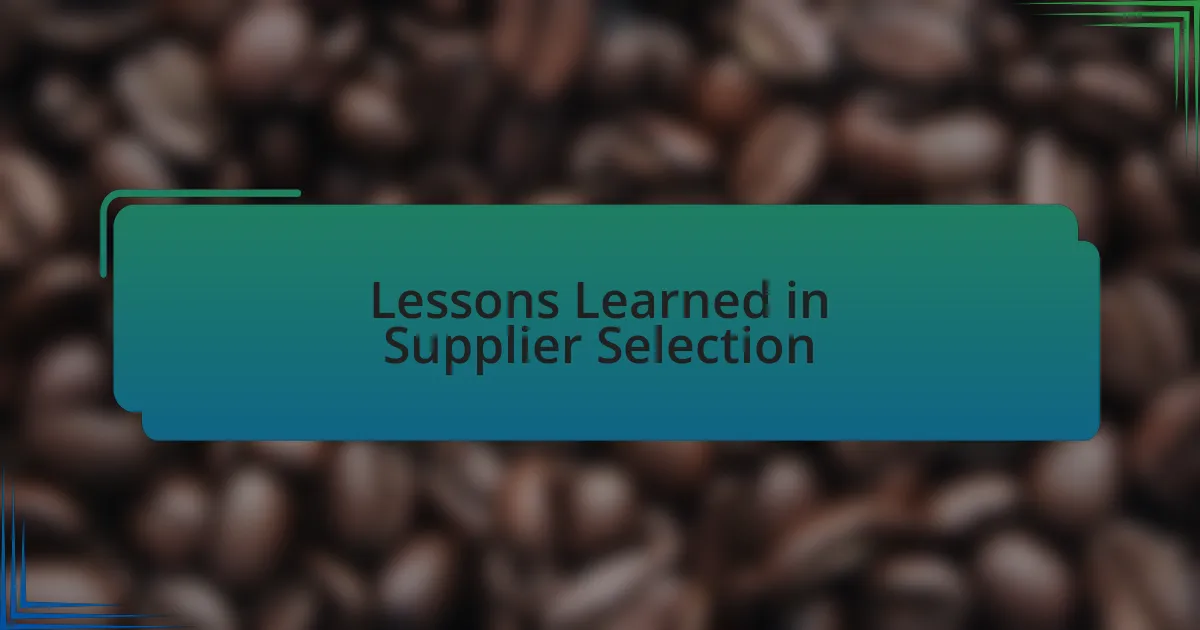 Lessons Learned in Supplier Selection