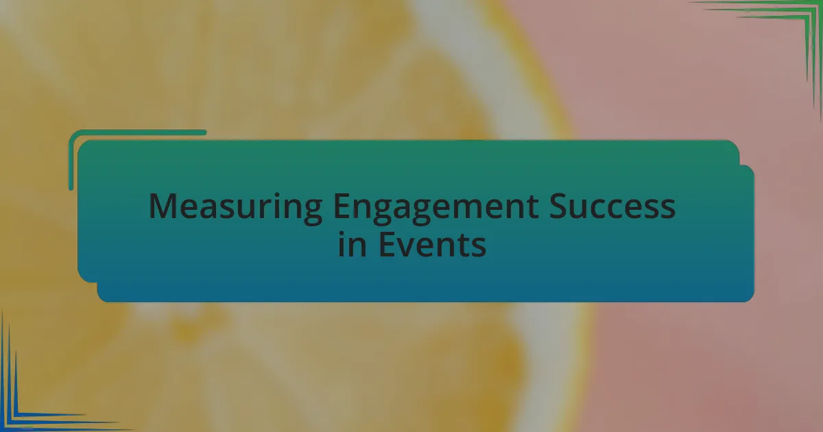 Measuring Engagement Success in Events