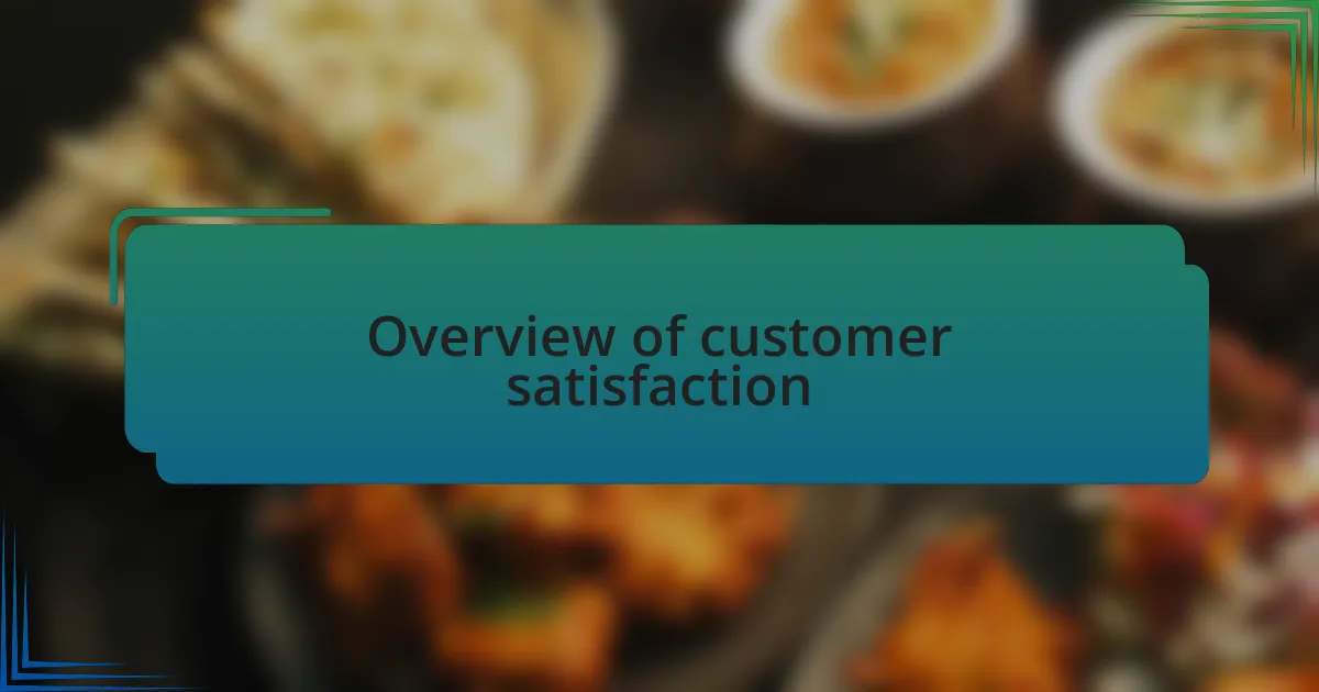 Overview of customer satisfaction