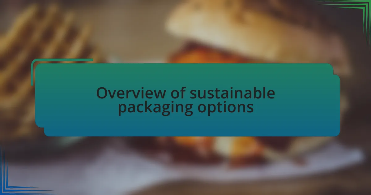 Overview of sustainable packaging options
