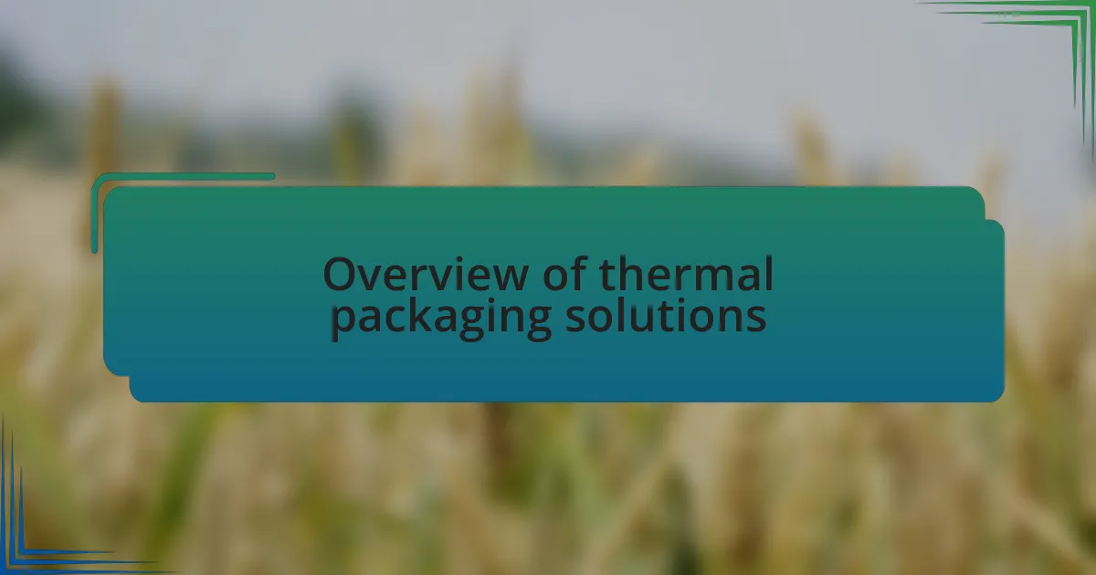 Overview of thermal packaging solutions