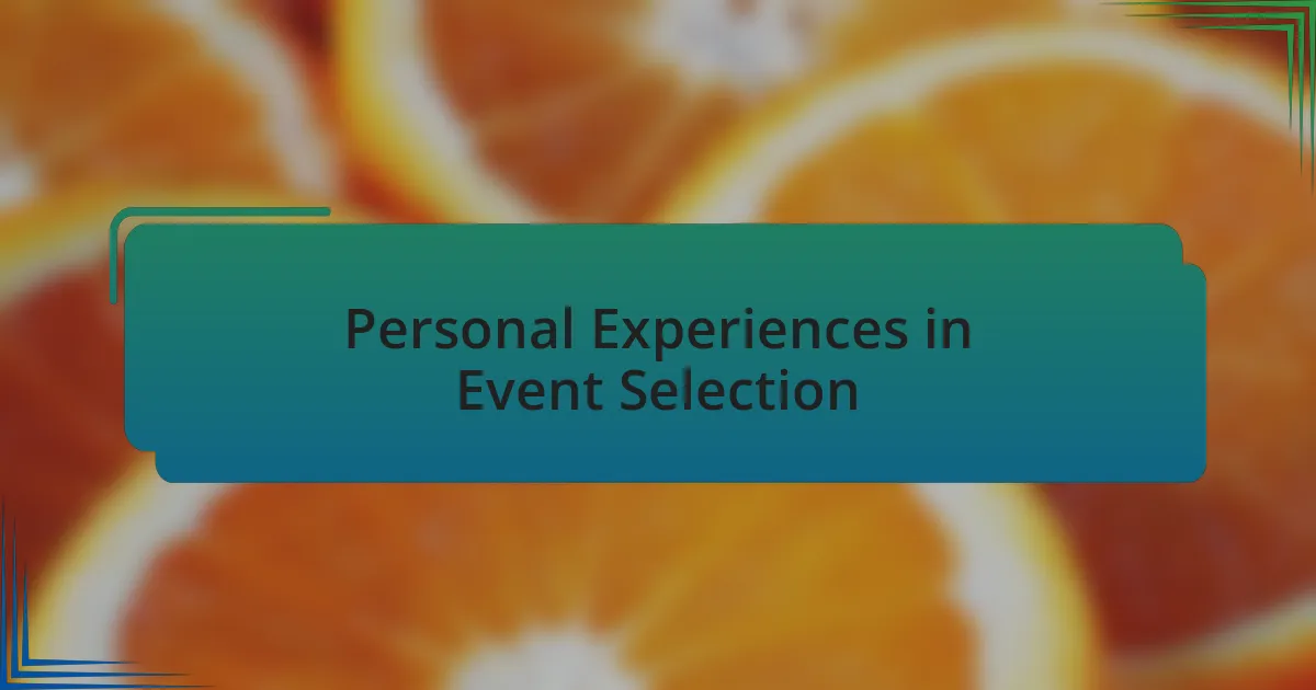 Personal Experiences in Event Selection