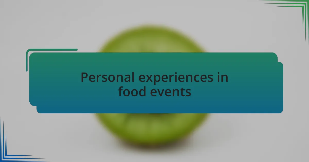 Personal experiences in food events