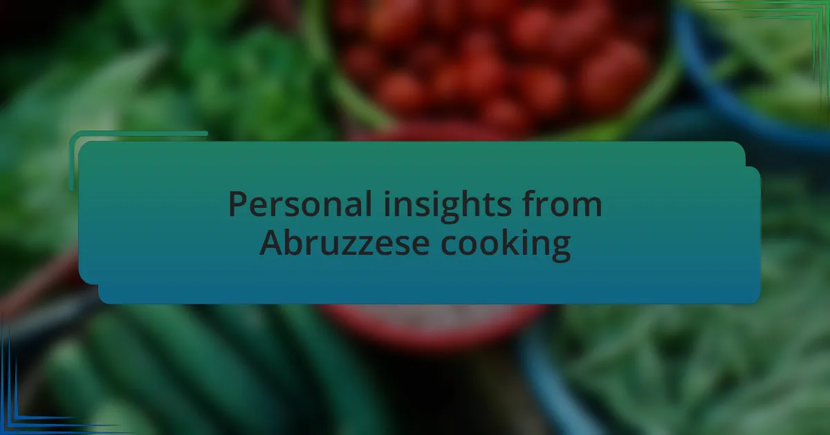 Personal insights from Abruzzese cooking