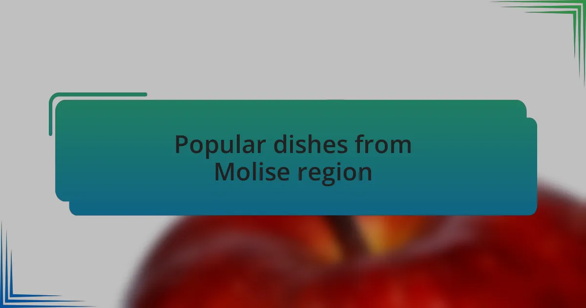 Popular dishes from Molise region
