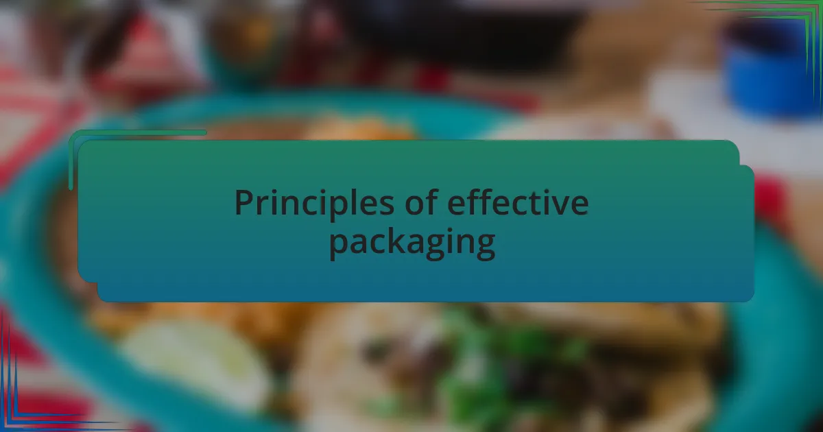 Principles of effective packaging