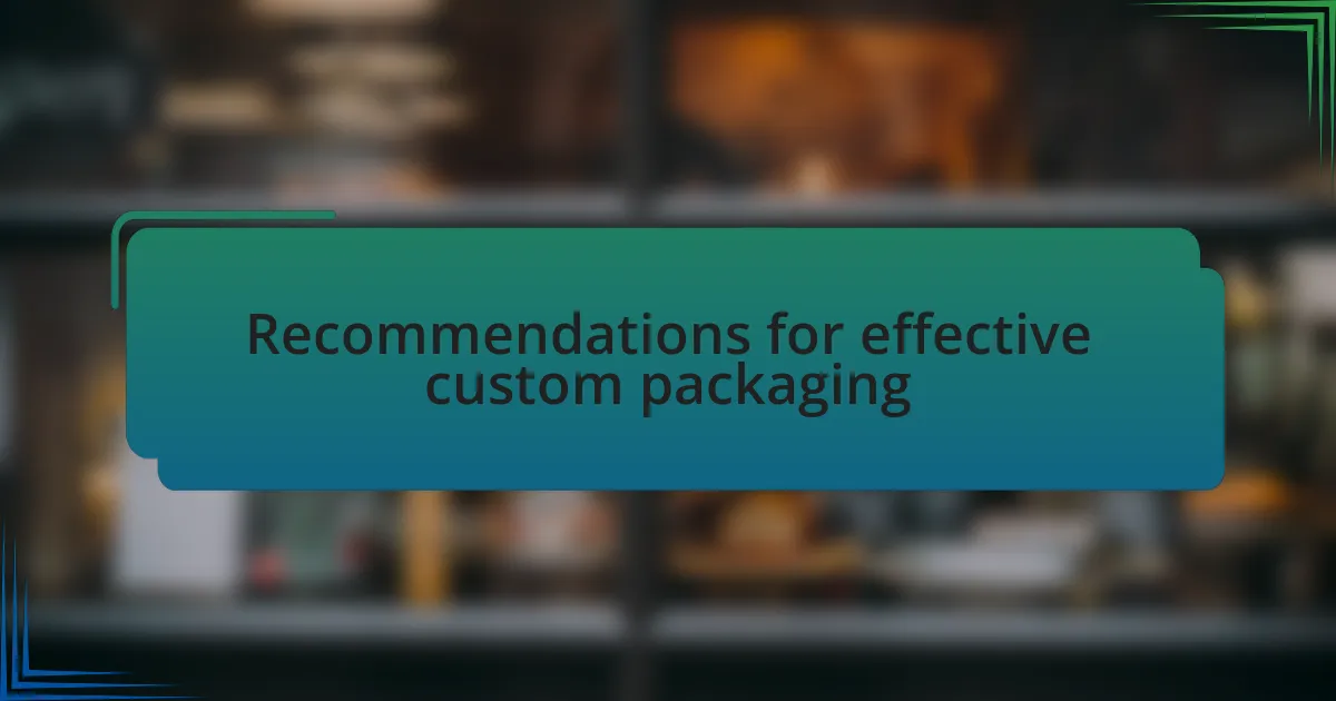 Recommendations for effective custom packaging