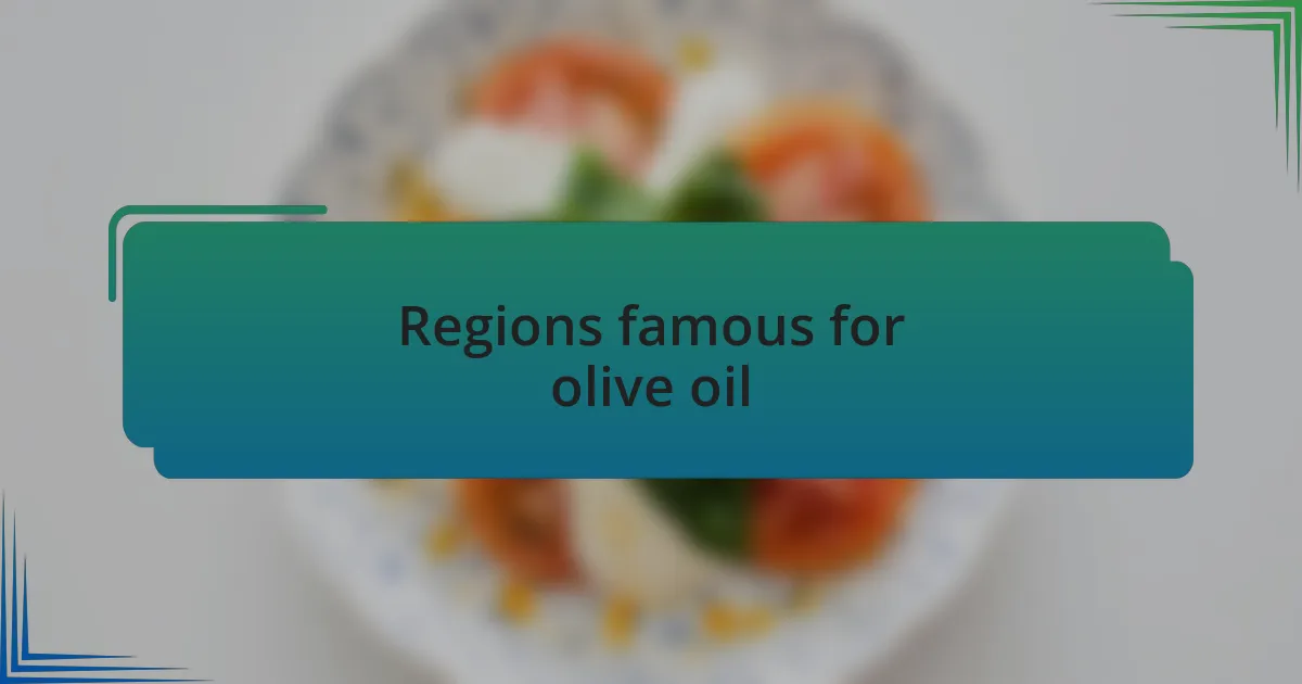 Regions famous for olive oil