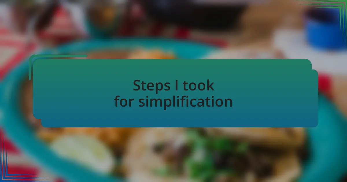 Steps I took for simplification