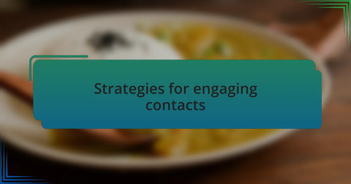Strategies for engaging contacts