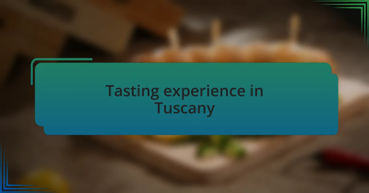 Tasting experience in Tuscany