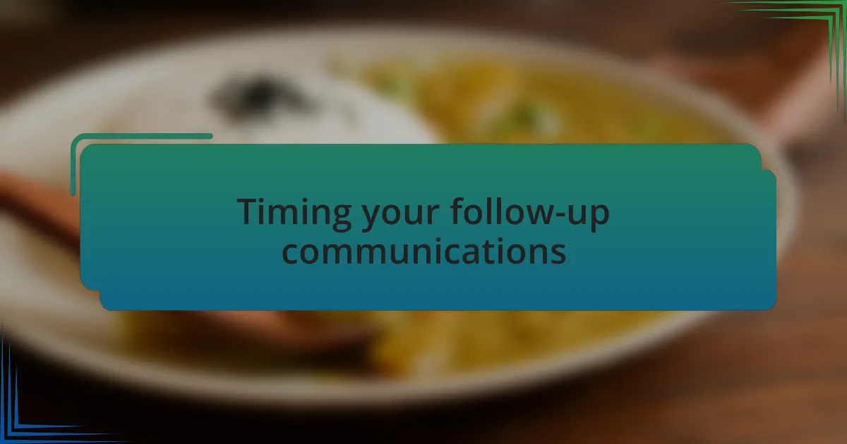 Timing your follow-up communications
