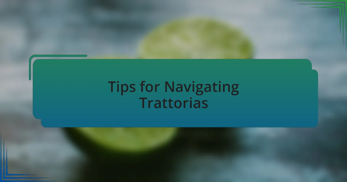Tips for Navigating Trattorias