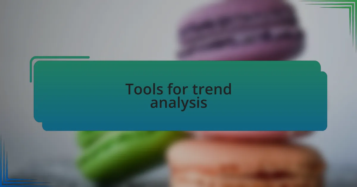 Tools for trend analysis