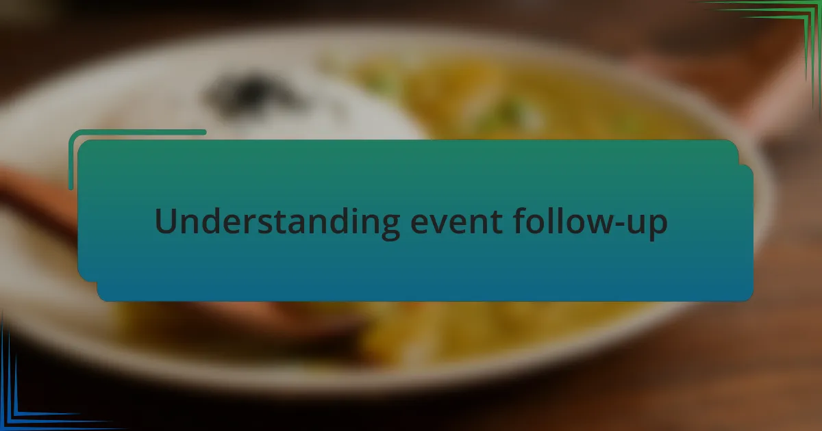 Understanding event follow-up
