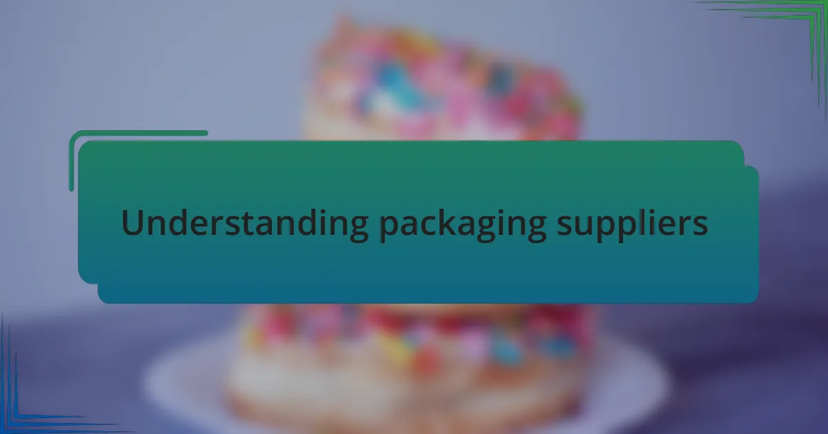 Understanding packaging suppliers