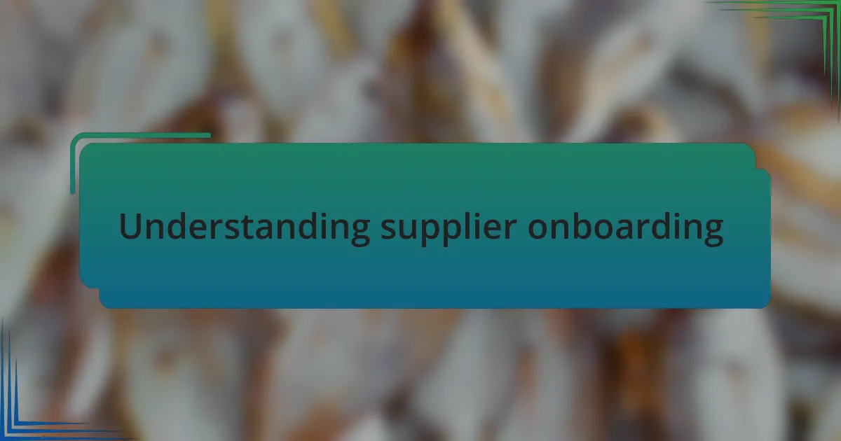 Understanding supplier onboarding